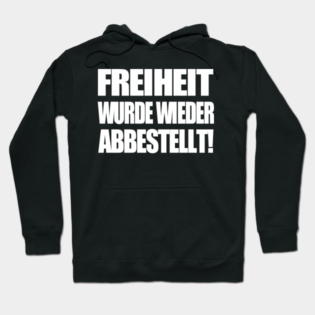 Freiheit wurde wieder abbestellt! Hoodie by Lin-Eve